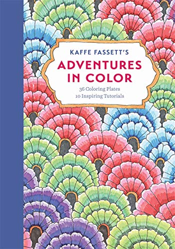 Kaffe Fassetts Adventures in Color (Adult Coloring Book): 36 Coloring Plates, 10 Inspiring Tutorials