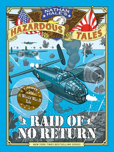 Raid of No Return (Nathan Hale's Hazardous Tales #7)