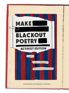 Make Blackout Poetry: Activist Edition: Create a Citizen's Manifesto with Political Documents 