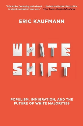 Whiteshift:Populism, Immigration, and the Future of White Majorit