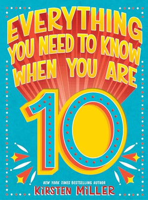 Everything You Need to Know When You Are 10