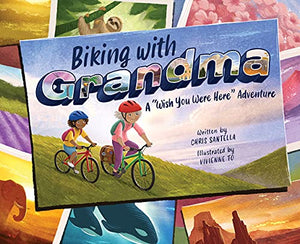 Biking with Grandma: A Wish You Were Here Adventure 