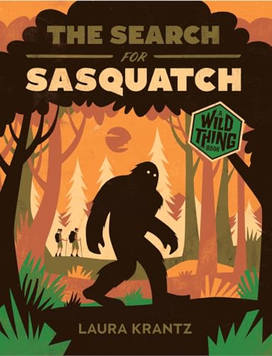The Search for Sasquatch (A Wild Thing Book)
