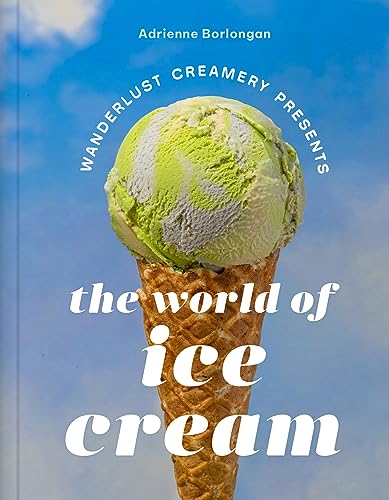 The Wanderlust Creamery Presents: The World of Ice Cream