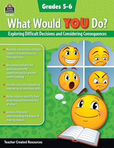 What Would You Do?: Exploring Difficult Decisions and Considering Consequences (Gr. 5-6)