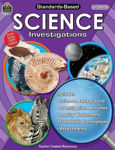 Standards-Based Science Investigations Grade 6