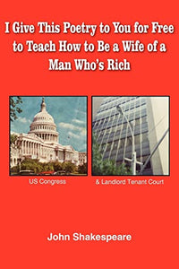 I Give This Poetry to You for Free to Teach How to Be a Wife of a Man Who's Rich 