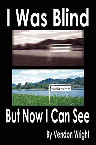 I Was Blind But Now I Can See