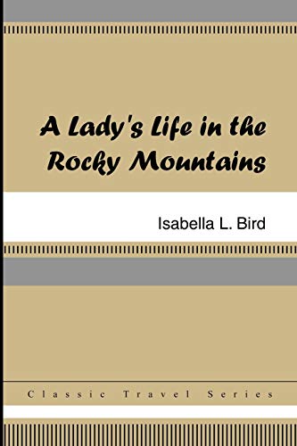 A Lady's Life in the Rocky Mountains