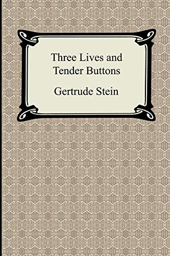 Three Lives and Tender Buttons