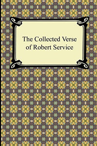 The Collected Verse of Robert Service 