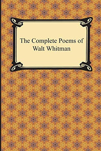 The Complete Poems of Walt Whitman 