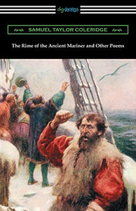 The Rime of the Ancient Mariner and Other Poems 