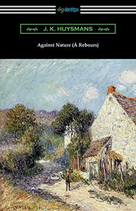 Against Nature (A Rebours) 