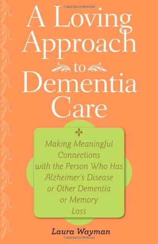 A Loving Approach to Dementia Care