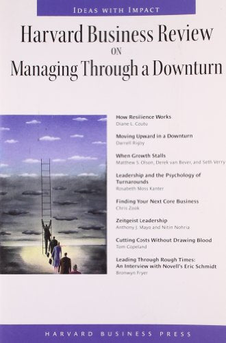 "Harvard Business Review" on Managing Through a Downturn