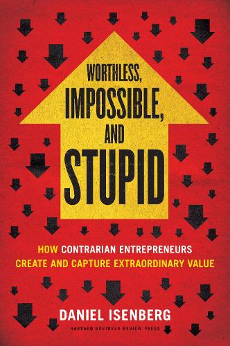 Worthless, Impossible and Stupid