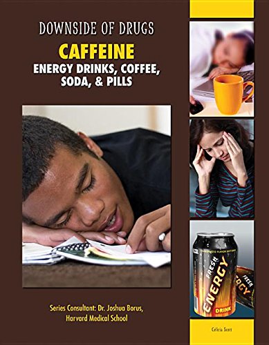 Caffeine Energy Drinks Coffee Soda and Pills