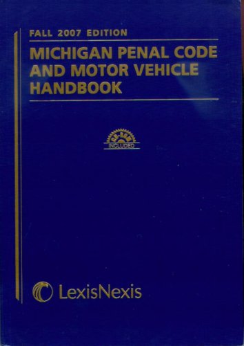 Michigan Penal Code and Motor Vehicle Handbook, Fall 2007 Edition with CD-ROM