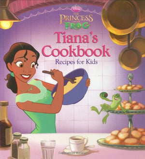 The Princess and the Frog Tiana's Cookbook