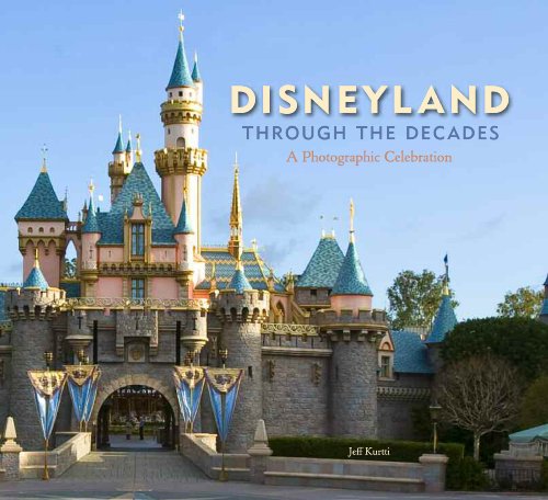 Disneyland Through the Decades (Disneyland Custom Pub)