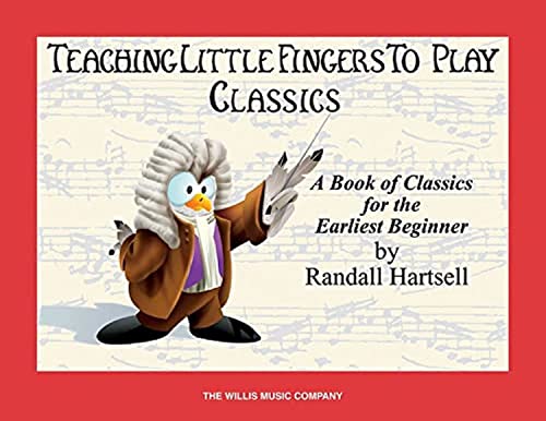 Classics - Teaching Little Fingers to Play/Early Elementary Level | Piano Solo Sheet Music with Teacher Accompaniment for Students | Beginner Songbook with 11 Classical Pieces for Lessons