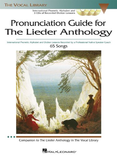 The Lieder Anthology - Pronunciation Guide: International Phonetic Alphabet and Recorded Diction Lessons Book/3-CD Pack (Vocal Library)