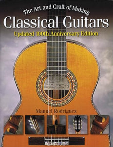 The Art and Craft of Making Classical Guitars 