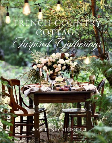 French Country Cottage Inspired Gatherings