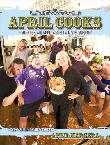 April Cooks There's An Alligator In My Kitchen