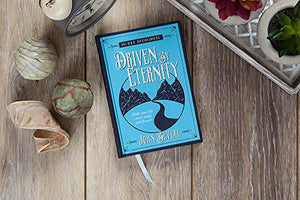 Driven by Eternity: Make your Life Count Today and Forever - 40 Day Devotional 