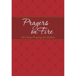 Prayers on Fire: 365 Days Praying the Psalms
