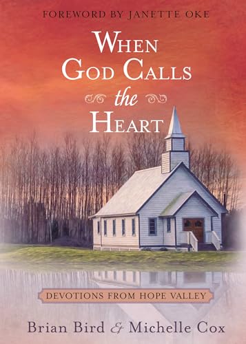 When God Calls the Heart: 40 Devotions from Hope Valley