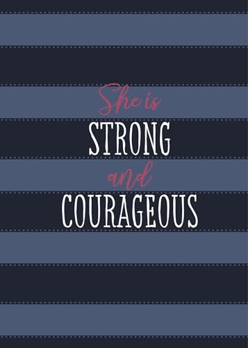 She Is Strong and Courageous