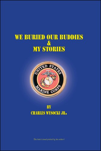 We Buried Our Buddies and My Stories