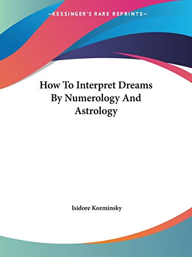 How To Interpret Dreams By Numerology And Astrology