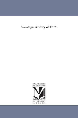Saratoga. A Story of 1787.