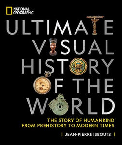 National Geographic Ultimate Visual History of the World 