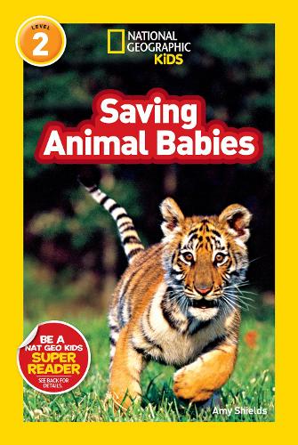 National Geographic Kids Readers: Saving Animal Babies