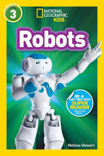 Robots (National Geographic Kids Readers, Level 3)