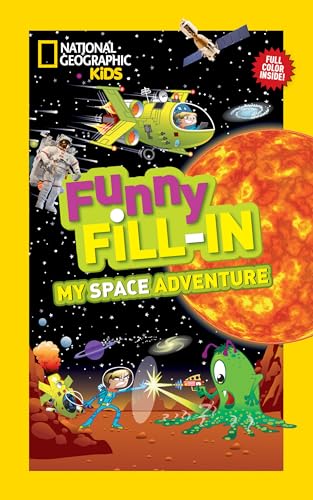 National Geographic Kids Funny Fill-In: My Space Adventure