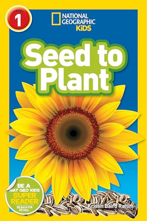 National Geographic Kids Readers: Seed to Plant