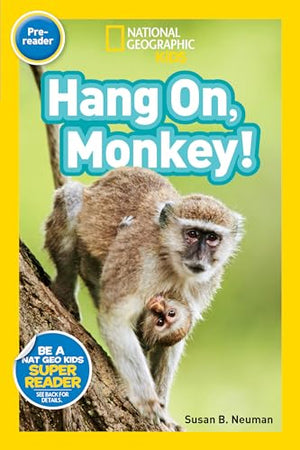 Hang On, Monkey! (National Geographic Kids Readers, Pre-Reader)