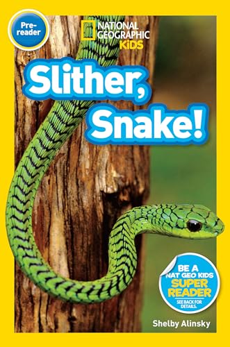 Slither, Snake! (National Geographic Kids Readers, Pre-Reader)