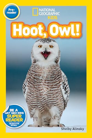 Hoot, Owl! (National Geographic Kids Readers, Pre-Reader)
