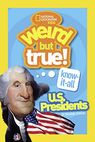 Weird But True! Know-It-All US Presidents