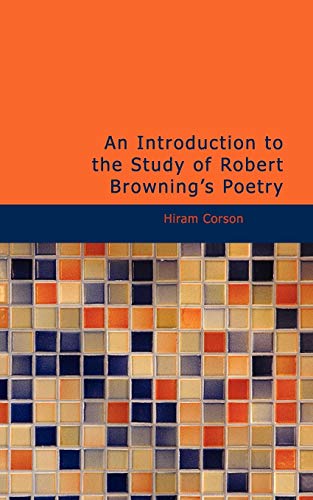 An Introduction to the Study of Robert Browning's Poetry