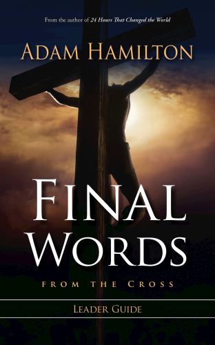 Final Words From The Cross Leader's Guide