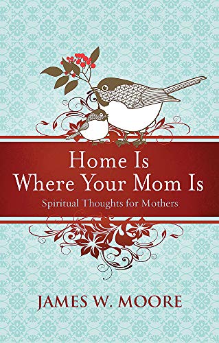 Home Is Where Your Mom Is
