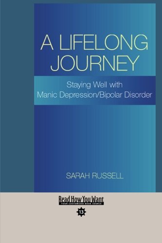 A Lifelong Journey: Staying Well With Manic Depression/Bipolar Disorder: Easy Read Comfort Edition